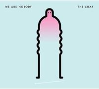 The Chap - We Are Nobody [VINYL]