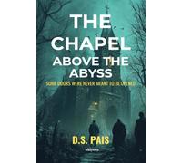 The Chapel Above the Abyss Some doors were never meant to be opened