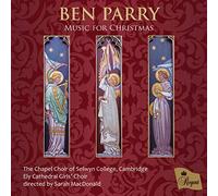 The Chapel Choir of Selwyn College, Cambridge; Ely Cathedral Girls' Choir; Sarah MacDonald - BEN PARRY: Music for Christmas