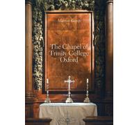 The Chapel of Trinity College, Oxford