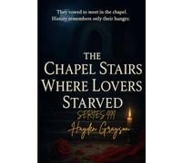 The Chapel Stairs Where Lovers Starved: SERIES III