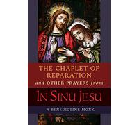 The Chaplet of Reparation and Other Prayers from In Sinu Jesu: with the Epiphany Conference of Mother Mectilde de Bar