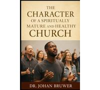 The Character of a Spiritually Mature Church