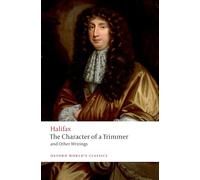 The Character of a Trimmer and Other Writings (Oxford World's Classics)