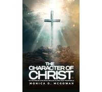 The Character of Christ: "Let This Mind Be In You Which was also in Christ Jesus" Philippians 2:5