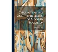 The Characteristics and the Religion of Modern Socialism