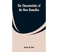 The Characteristics of the New Remedies