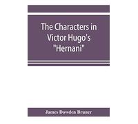 The Characters in Victor Hugo's "Hernani"