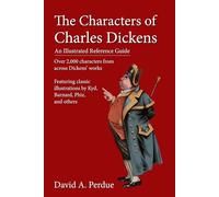 The Characters of Charles Dickens: An Illustrated Reference Guide