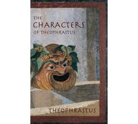 The Characters of Theophrastus: An English Translation
