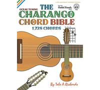 The Charango Chord Bible: GCEAE Standard Tuning 1,728 Chords (FFHB02) (Fretted Friends)