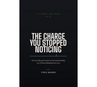The Charge You Stopped Noticing: The Ten-Minute Practice to Find What Still Bills You, Without Reading Every Line (The Control Line Series)