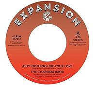 The Charisma Band - Ain't Nothing Like Your Love / Bless The Day [7" VINYL]