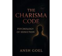 The Charisma Code: Psychology Of Seduction