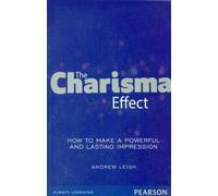 The Charisma Effect: How to Make a Powerful and Lasting Impression