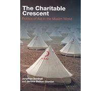 The Charitable Crescent: Politics of Aid in the Muslim World