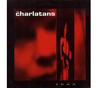 The Charlatans - Then