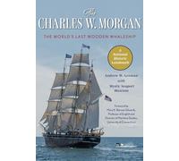 The Charles W. Morgan: The World's Last Wooden Whaleship
