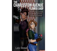 The Charleston Avenue Flower Shop: Nothing Good Comes From Doing Good...