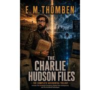 The Charlie Hudson Files: The Complete Accidental Trilogy: A three-part comic sci-fi conspiracy adventure