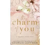 The Charm of You: A Grumpy Sunshine, Small Town Romance: A Small Town Romance: 1 (Sapphire Creek Series)