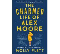 The Charmed Life of Alex Moore