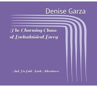 The Charming Chaos of Lackadaisical Larry: And His Laid-Back Adventures