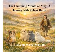 The Charming Month of May: A Journey with Robert Burns (Robert Burns for children)