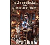 The Charming Narcissist Book 4: The Illusion of Dreams