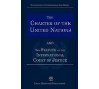 The Charter of the United Nations and the Statute of the International Court of Justice