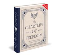 The Charters of Freedom (Deluxe Illustrated Classics): The Foundational Texts of American Democracy
