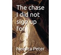 The chase I did not sign up for