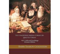 The Chassidishe Parsha Torah Or-Likkutei Torah: Vol. 2 Selected Teachings Strauss Edition