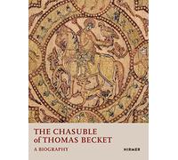 The Chasuble of Thomas Becket: A Biography