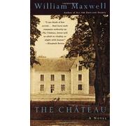 The Chateau by William Maxwell (November 07,1995)