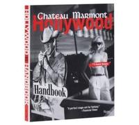 The Chateau Marmont Hollywood Handbook by Universe Publishing 978