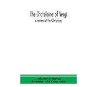 The chatelaine of Vergi; a romance of the 13th century
