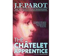The Châtelet Apprentice: The Nicolas Le Floch Investigations 1: Nicolas Le Floch Investigation #1 (A Nicolas Le Floch Investigation)