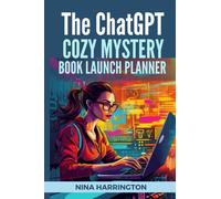 THE CHATGPT COZY MYSTERY BOOK LAUNCH PLANNER (AI for Authors)