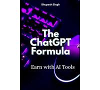 The ChatGPT Formula - Earn with AI Tools