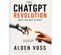 THE CHATGPT REVOLUTION: How AI Took Over the World