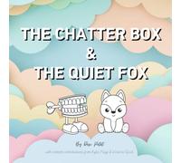 The Chatter Box & The Quiet Fox