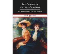 The Chauffeur and the Chaperon: A Classic Travel Adventure Through Holland