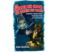 The Cheaper the Crook, the Gaudier the Patter: Forgotten Hipster Lines, Tough Guy Talk, and Jive Gems