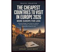 The Cheapest Countries to Visit in Europe 2026: A Practical Budget Travel Guide for Students, First-Time Travelers, and Savvy Explorers Seeking More Europe for Less