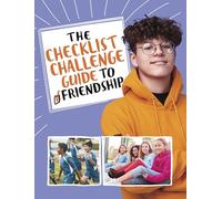 The Checklist Challenge Guide to Friendship (The Checklist Challenge Guide to Life)