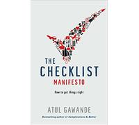 The Checklist Manifesto: How To Get Things Right