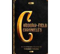 THE CHEDDAR-FIELD CHRONICLE’S VOL.1