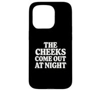 The Cheeks Come Out At Night Funny Sex Joke Adult Humor Case for iPhone 15 Pro
