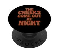 The Cheeks Come Out At Night Funny Sex Joke Adult Humor PopSockets Adhesive PopGrip